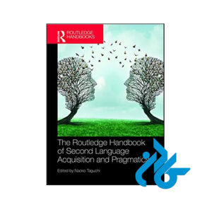 کتاب The Routledge Handbook of Second Language Acquisition and Pragmatics