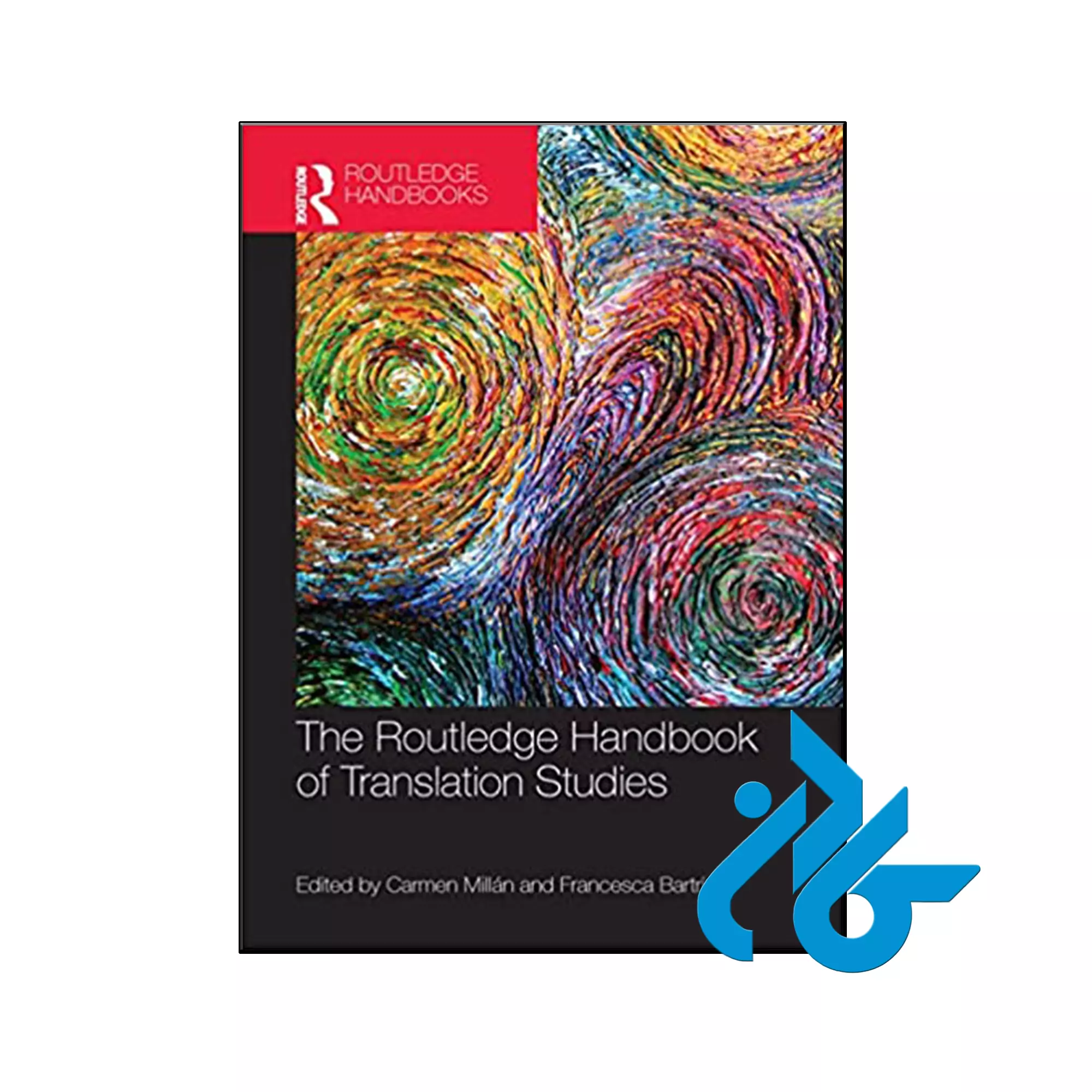 The Routledge Handbook of Translation Studies (Routledge Handbooks in Applied Linguistics) کتاب The Routledge Handbook of Translation Studies