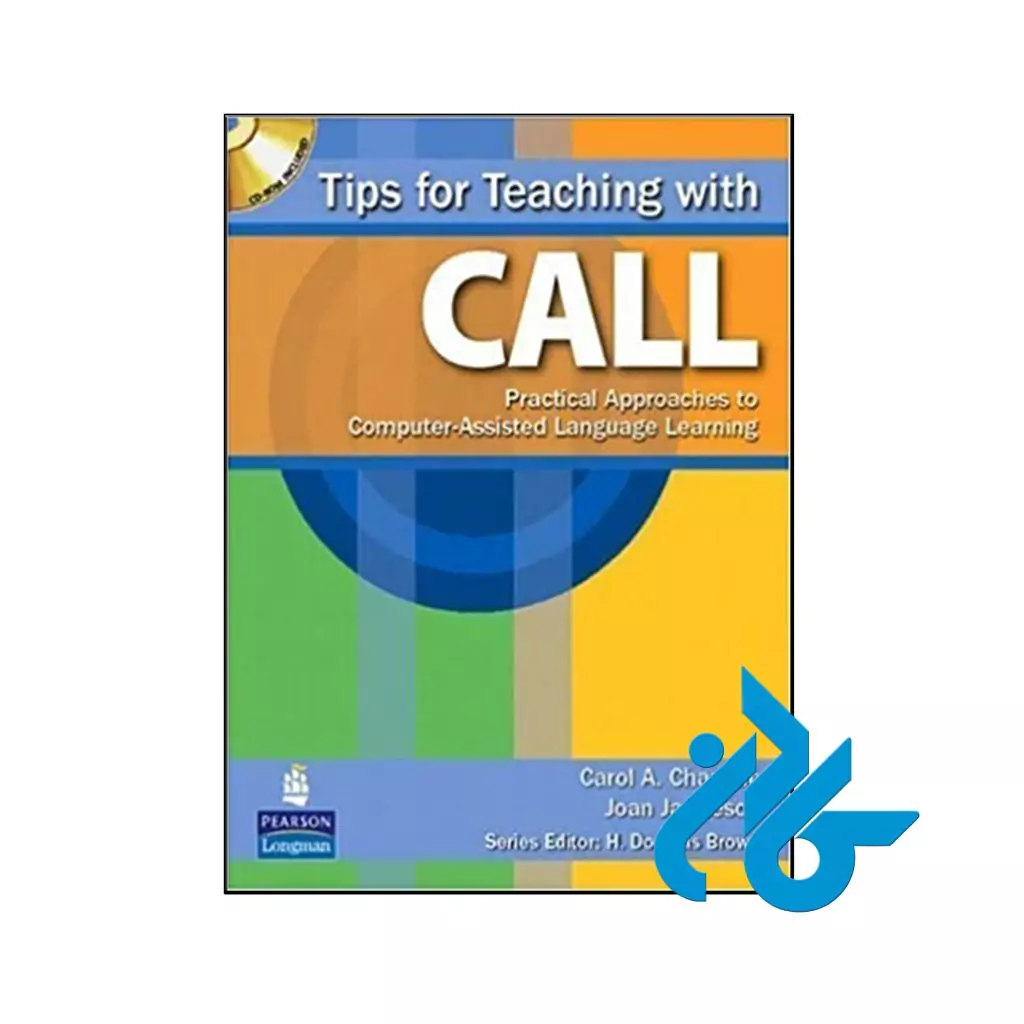 کتاب Tips for Teaching with CALL Practical Approaches to Computer-Assisted Language Learning