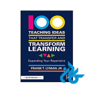 کتاب 100 Teaching Ideas that Transfer and Transform Learning