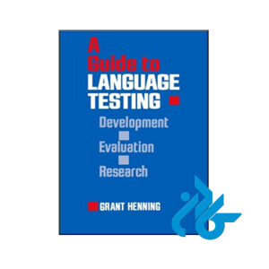 کتاب A Guide to Language Testing Development Evaluation Research