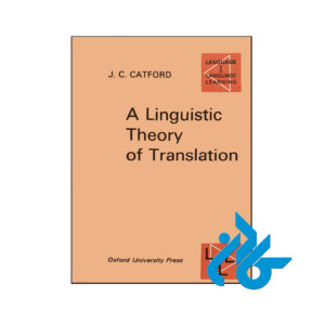 کتاب A linguistic theory of translation an essay in applied linguistics
