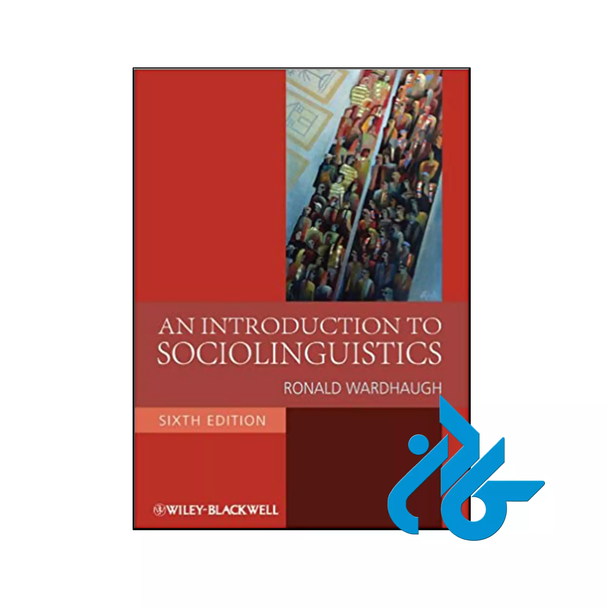 An Introduction to Sociolinguistics (Blackwell Textbooks in Linguistics Book 29) کتاب An Introduction to Sociolinguistics 6th