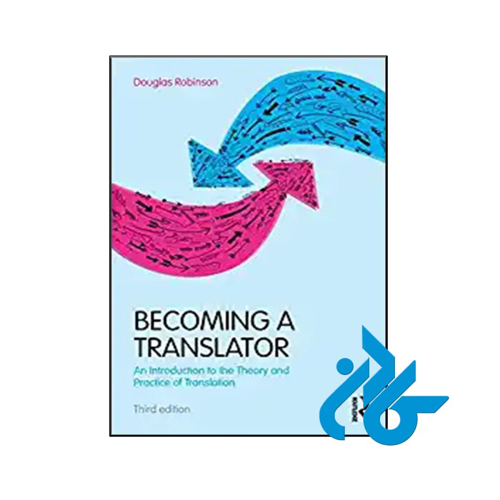 کتاب Becoming a Translator An Introduction to the Theory and Practice of Translation 3rd