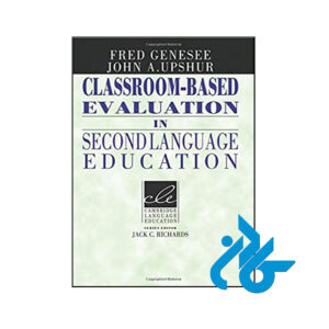 کتاب Classroom Based Evaluation in Second Language Education
