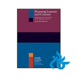 کتاب Planning Lessons and Courses Designing Sequences of Work for the Language Classroom