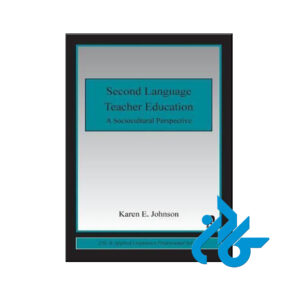 کتاب Second Language Teacher Education A Sociocultural Perspective