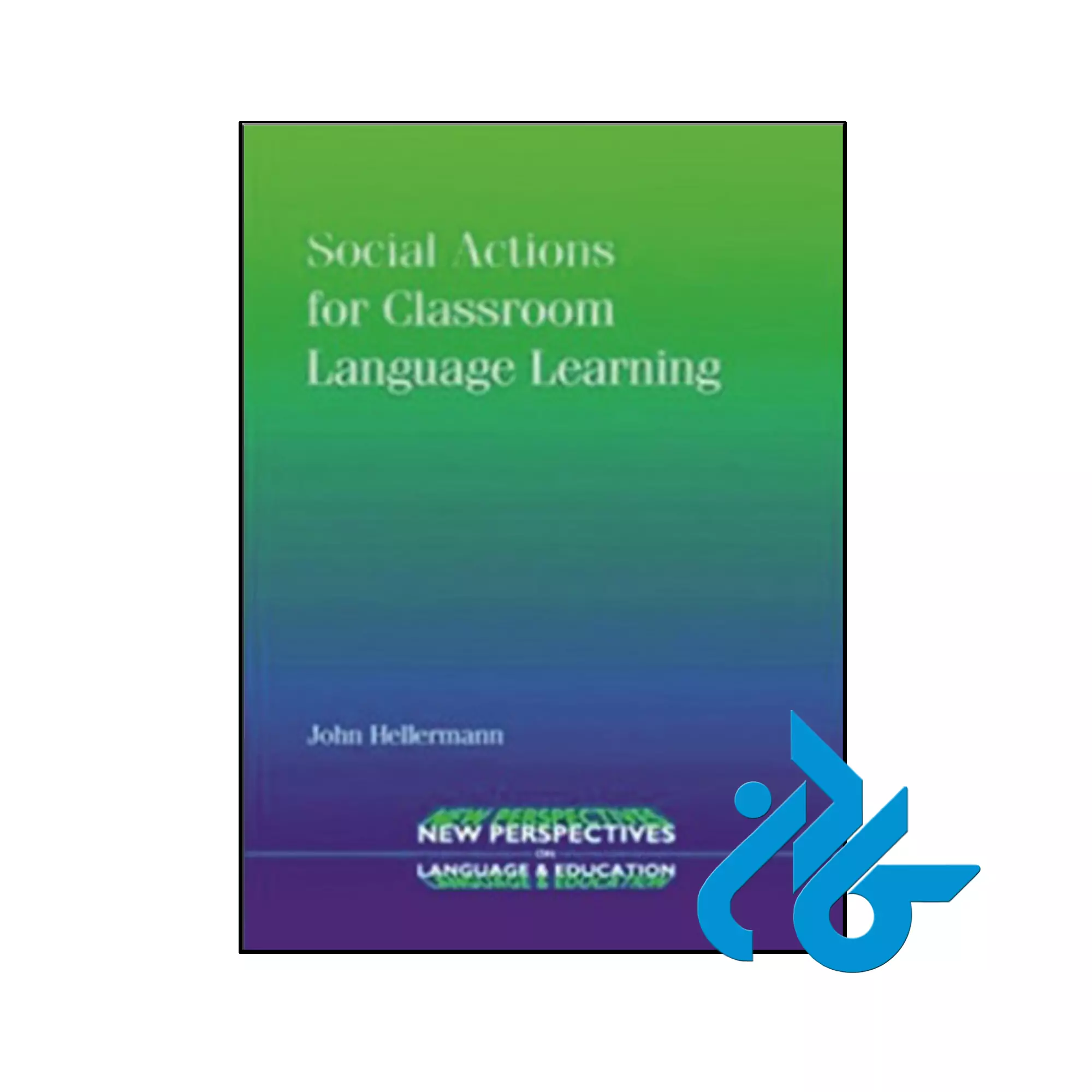 Social Actions for Classroom Language Learning کتاب Social Actions for Classroom Language Learning
