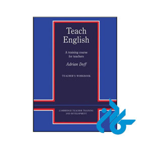 کتاب Teach English Teachers Workbook A Training Course for Teachers