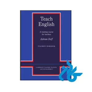 کتاب Teach English Teachers Workbook A Training Course for Teachers
