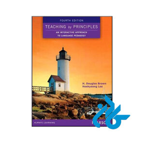 کتاب Teaching by Principles An Interactive Approach to Language Pedagogy 4th