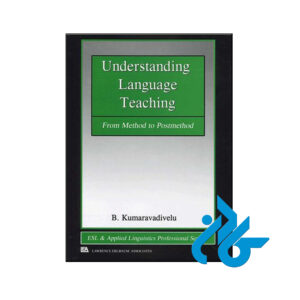 کتاب Understanding Language Teaching From Method to Postmethod