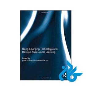 کتاب Using Emerging Technologies to Develop Professional Learning