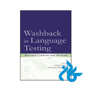 کتاب Washback in Language Testing Research Contexts and Methods
