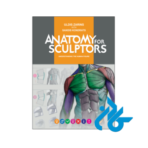 کتاب Anatomy for Sculptors Understanding the Human Figure