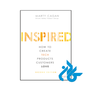 کتاب Inspired How to Create Tech Products Customers Love