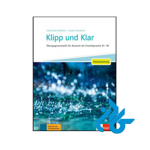 کتاب Klipp und Klar neu Ubungsgrammatik Grundstufe A1-B1