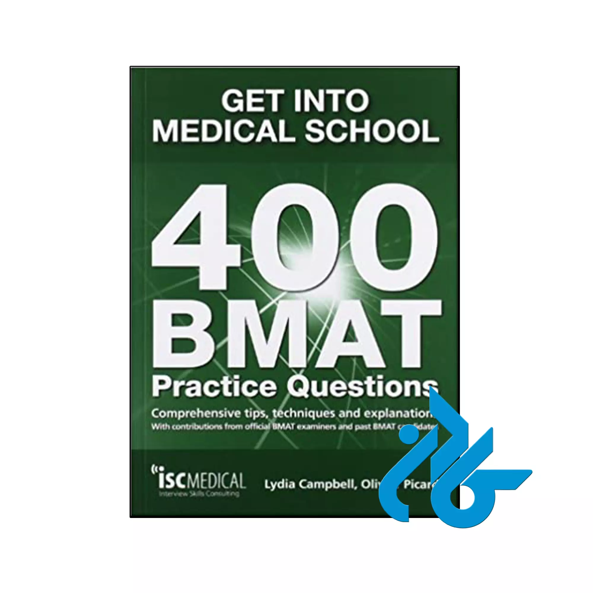Get Into Medical School 400 Bmat Practice Questions With Contributions from Official Bmat Examiners and Past Bmat Candidates خرید و قیمت کتاب Get Into Medical School 400 Bmat Practice Questions از فروشگاه کادن