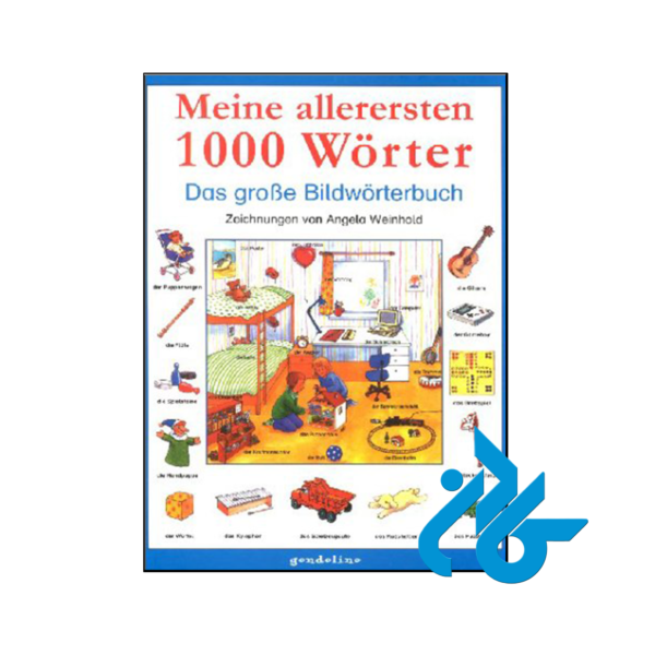 خرید و قیمت کتاب Meine allerersten 1000 Wörter Das große Bildwörterbuch از فروشگاه کادن