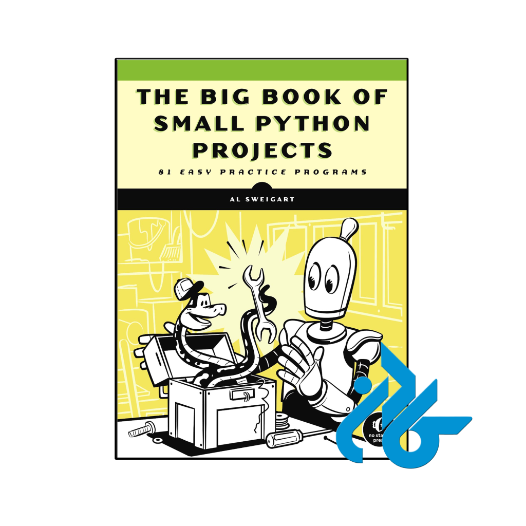 خرید و قیمت کتاب The Big Book of Small Python Projects 81 Easy Practice Programs از فروشگاه کادن