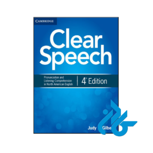 خرید و قیمت کتاب Clear Speech Pronunciation and Listening Comprehension in North American English 4th از فروشگاه کادن