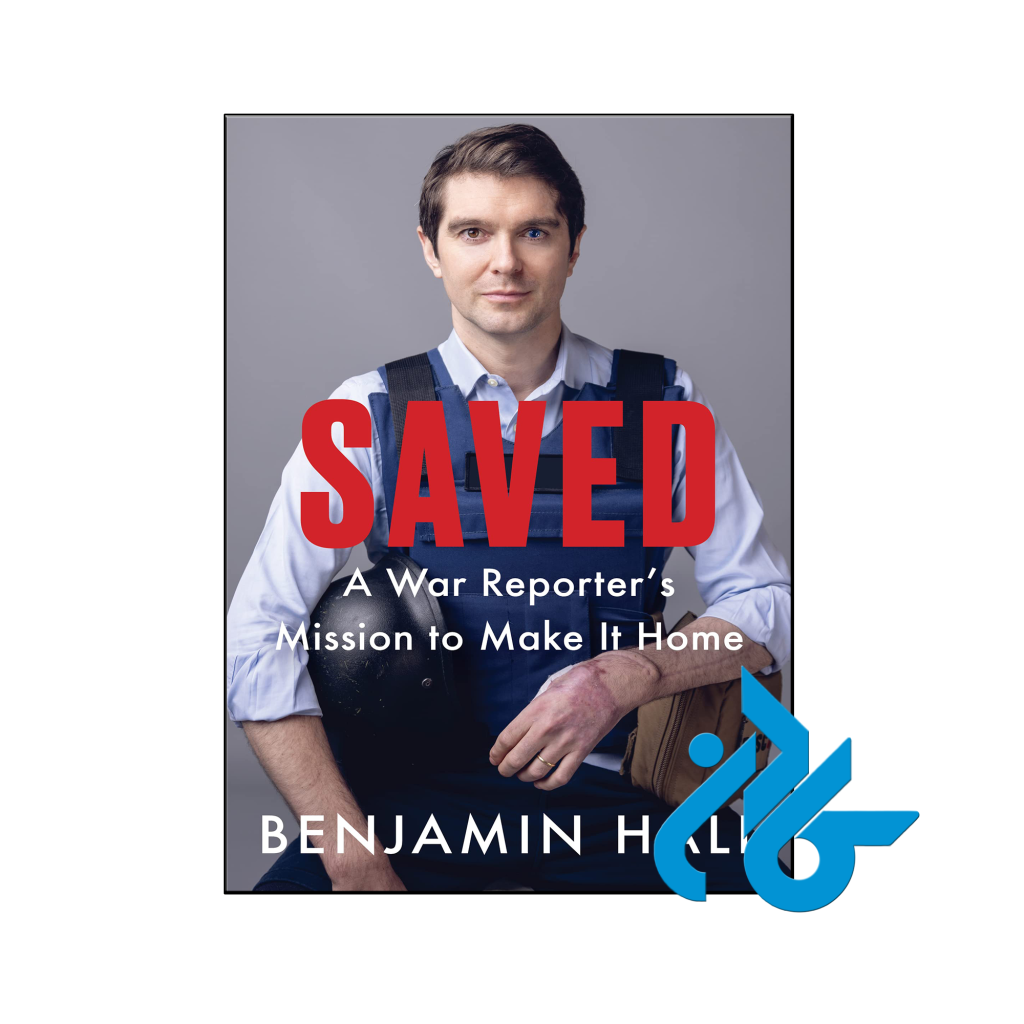 خرید و قیمت کتاب Saved A War Reporters Mission to Make It Home از فروشگاه کادن