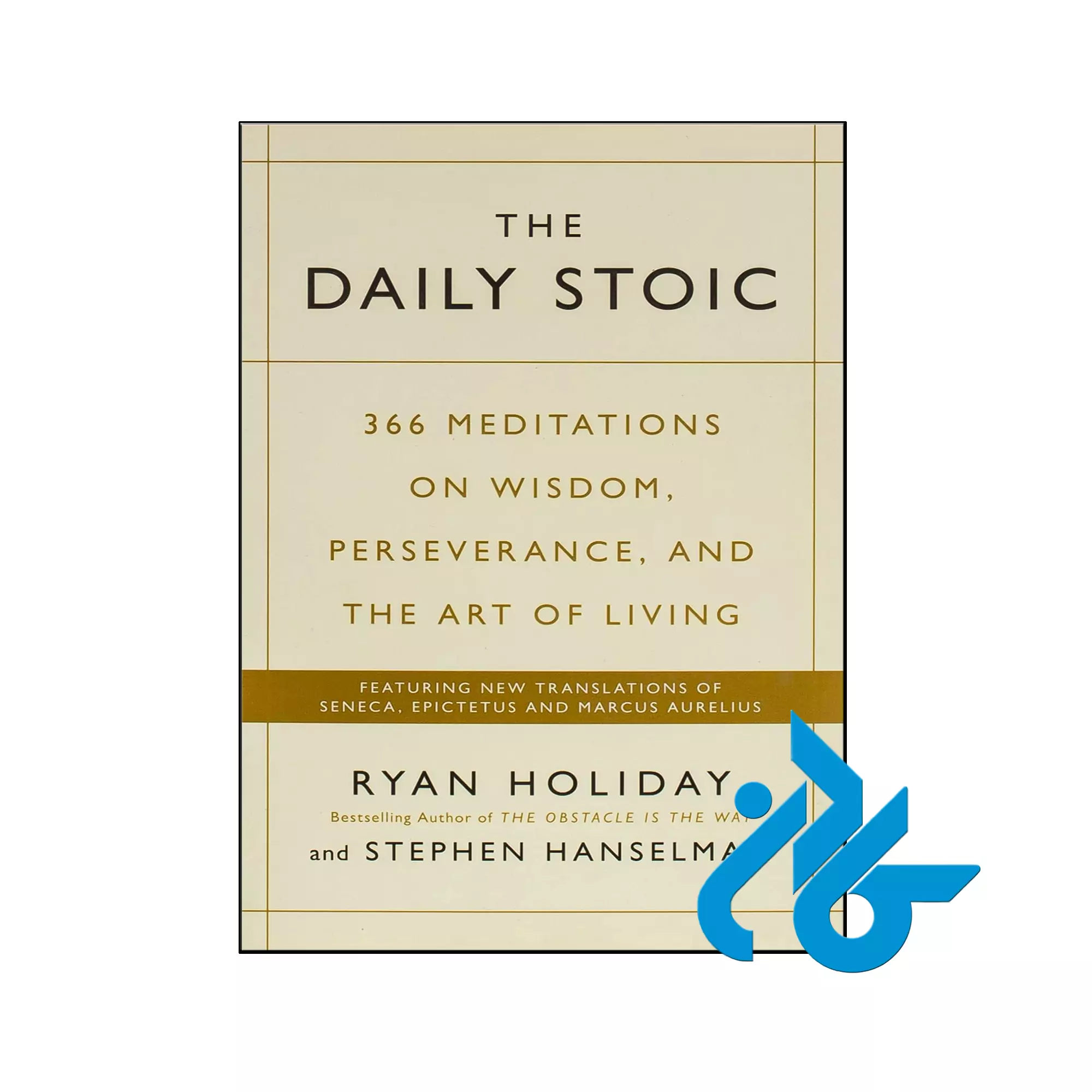 The Daily Stoic 366 Meditations on Wisdom, Perseverance, and the Art of Living خرید و قیمت کتاب The Daily Stoic از فروشگاه کادن