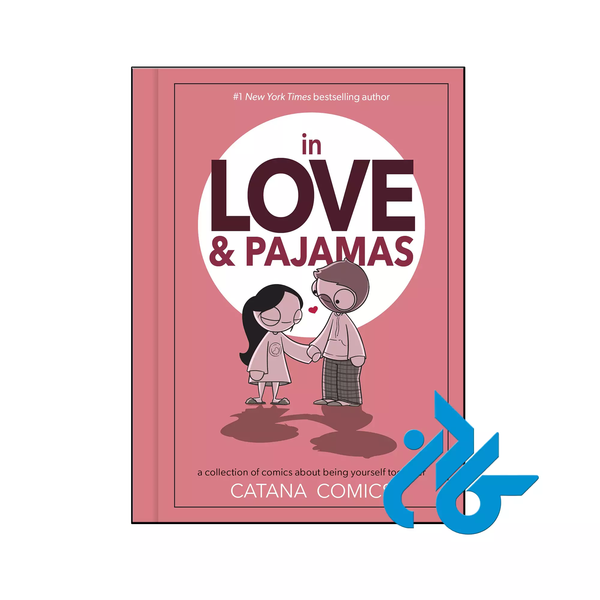 In Love & Pajamas A Collection of Comics about Being Yourself Together رمان مصور انگلیسی خرید و قیمت کتاب In Love & Pajamas A Collection of Comics about Being Yourself Together از فروشگاه کادن
