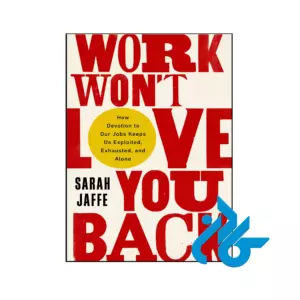 خرید و قیمت کتاب Work Wont Love You Back از فروشگاه کادن