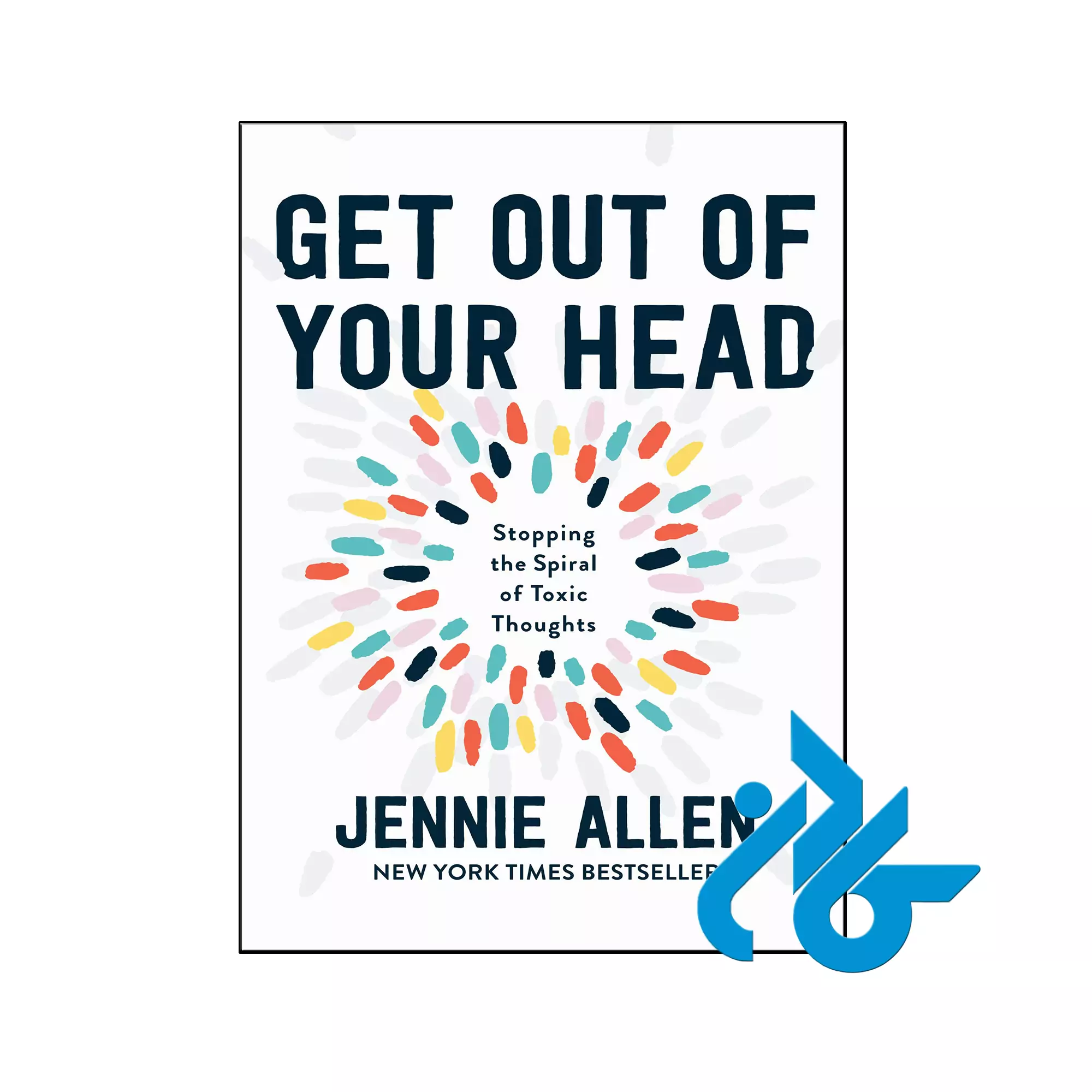 Get Out of Your Head انگیزشی خرید و قیمت کتاب Get Out of Your Head از فروشگاه کادن
