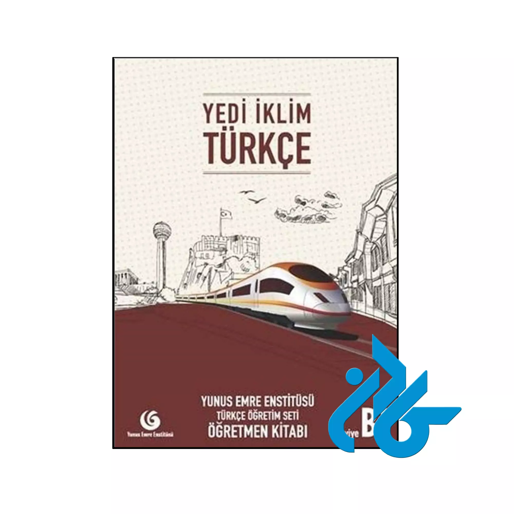 Yedi İklim Türkçe B1 Öğretmen Kitabı ترکی استانبولی خرید و قیمت کتاب Yedi İklim Türkçe B1 Öğretmen Kitabı از انتشارات کادن