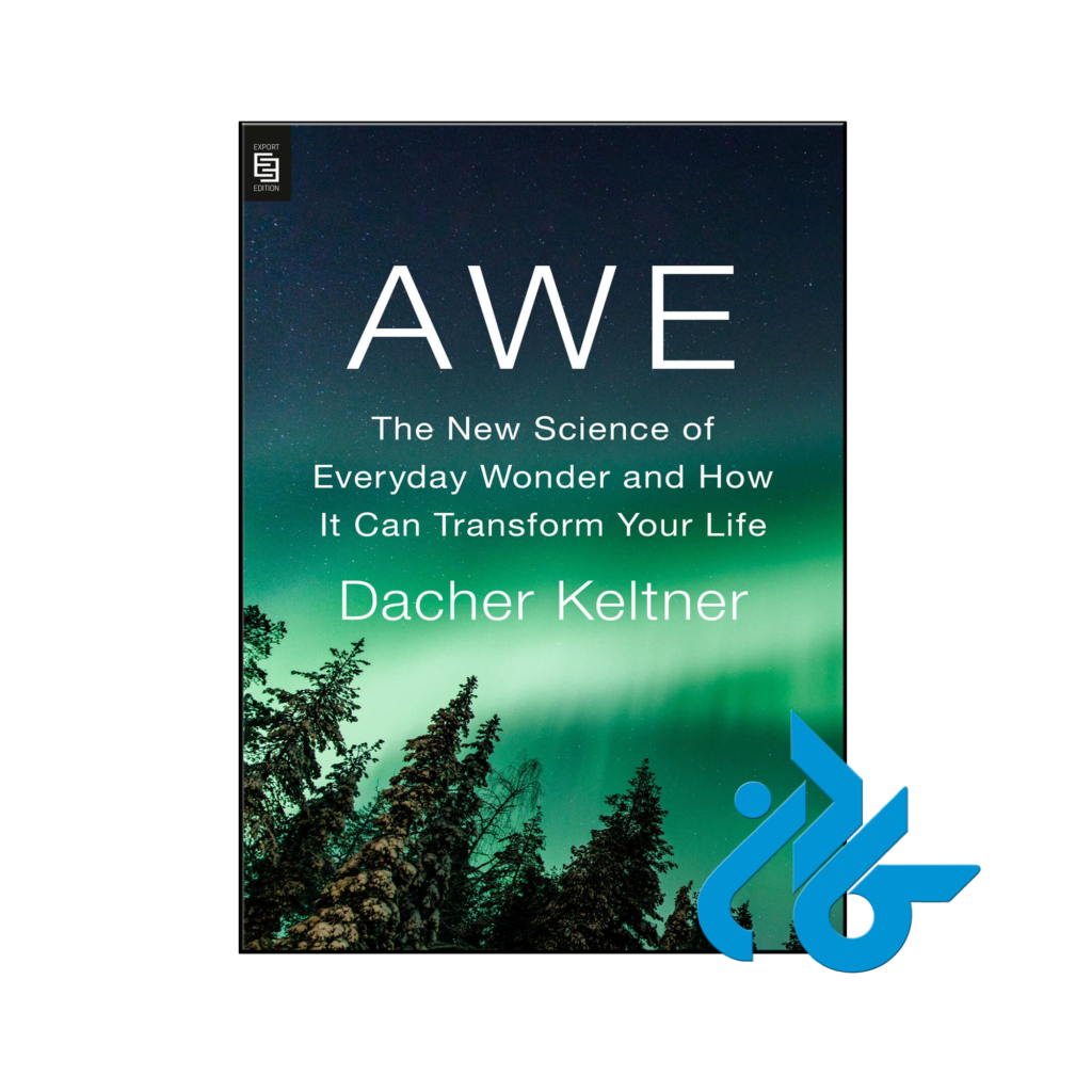 خرید و قیمت کتاب Awe the New Science of Everyday Wonder and How It Can Transform Your Life از فروشگاه کادن