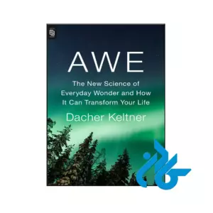 خرید و قیمت کتاب Awe the New Science of Everyday Wonder and How It Can Transform Your Life از فروشگاه کادن