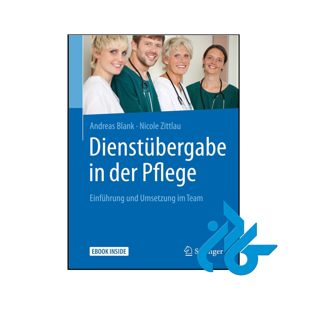 خرید و قیمت کتاب Dienstübergabe in der Pflege Einführung und Umsetzung im Team از فروشگاه کادن