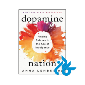 خرید و قیمت کتاب Dopamine Nation Finding Balance in the Age of Indulgence از فروشگاه کادن