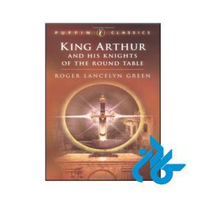 خرید و قیمت کتاب King Arthur and His Knights of the Round Table از فروشگاه کادن
