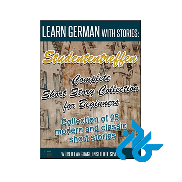 خرید و قیمت کتاب Learn German with Stories Studententreffen Complete Short Story Collection for Beginners از فروشگاه کادن