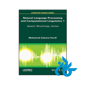 خرید و قیمت کتاب Natural Language Processing and Computational Linguistics 1 Speech Morphology and Syntax از فروشگاه کادن