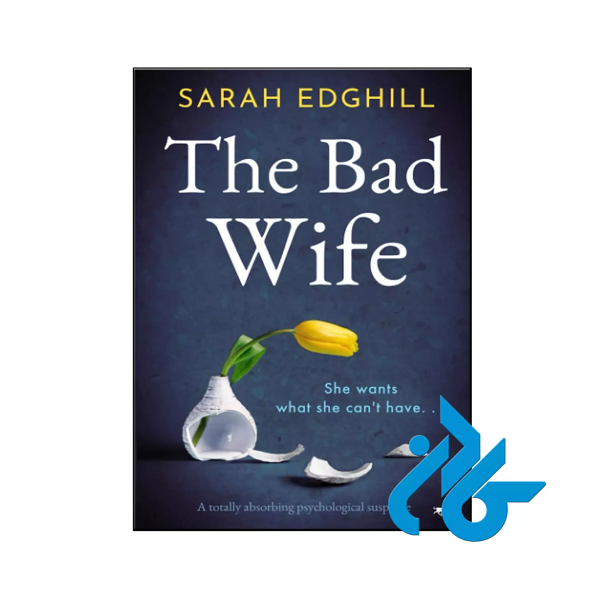 The Bad Wife عاشقانه خرید و قیمت کتاب The Bad Wife از فروشگاه کادن