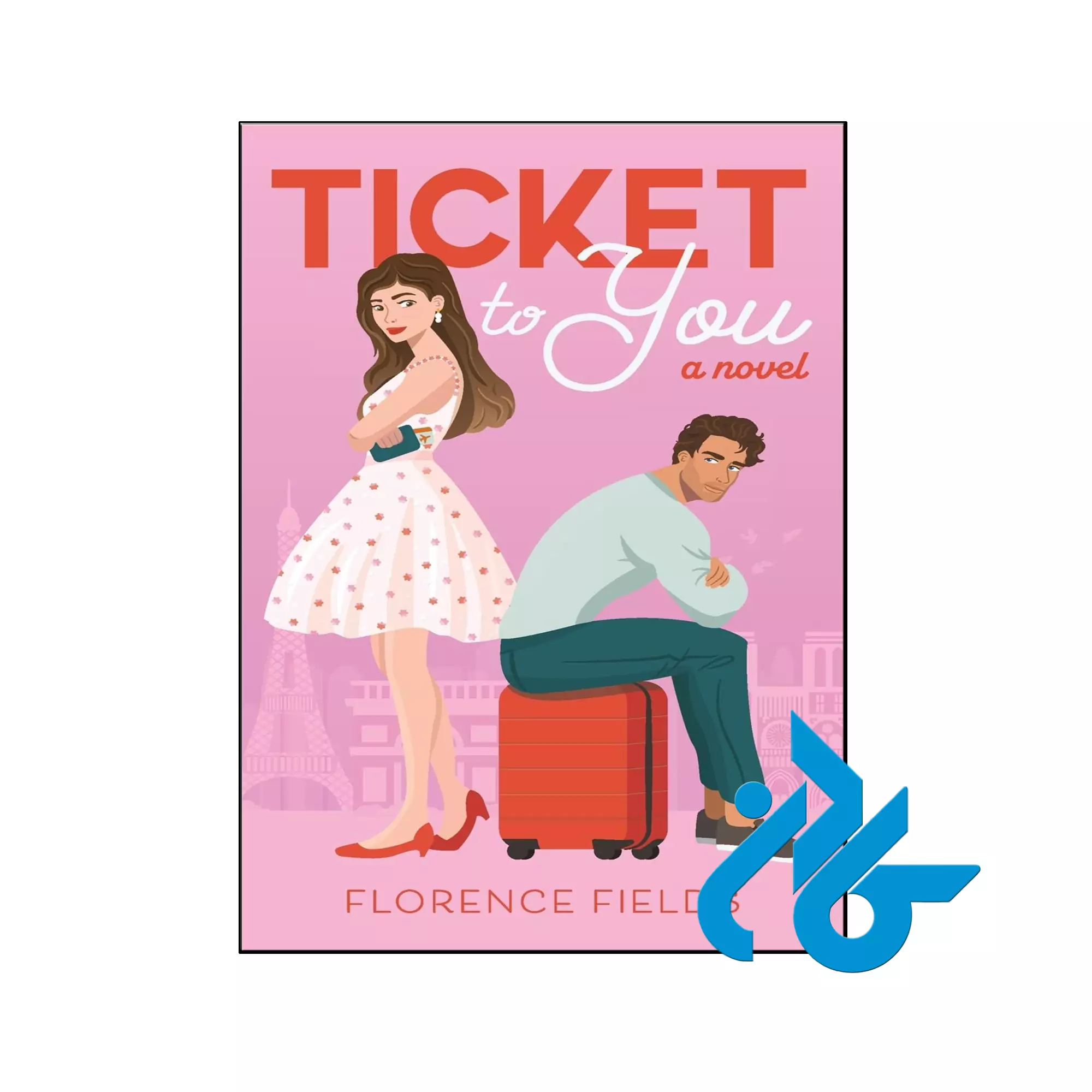 Ticket to You عاشقانه خرید و قیمت کتاب Ticket to You از فروشگاه کادن