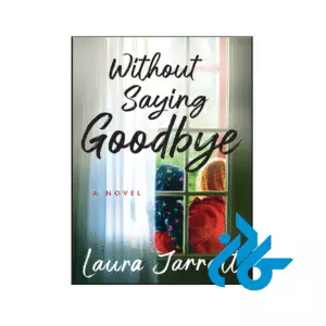 خرید و قیمت کتاب Without Saying Goodbye از فروشگاه کادن