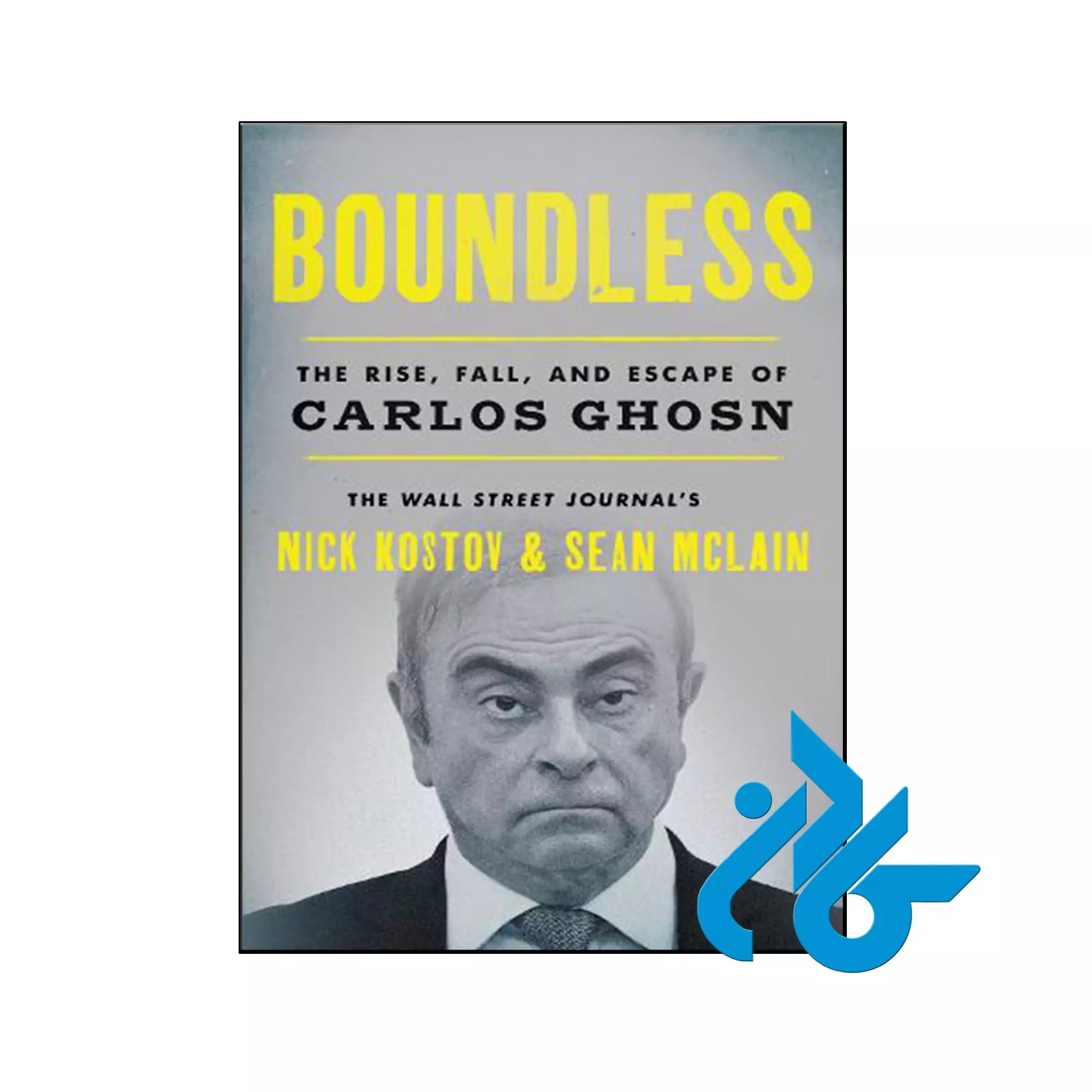 Boundless The Rise, Fall, and Escape of Carlos Ghosn بیوگرافی خرید و قیمت کتاب Boundless از فروشگاه کادن