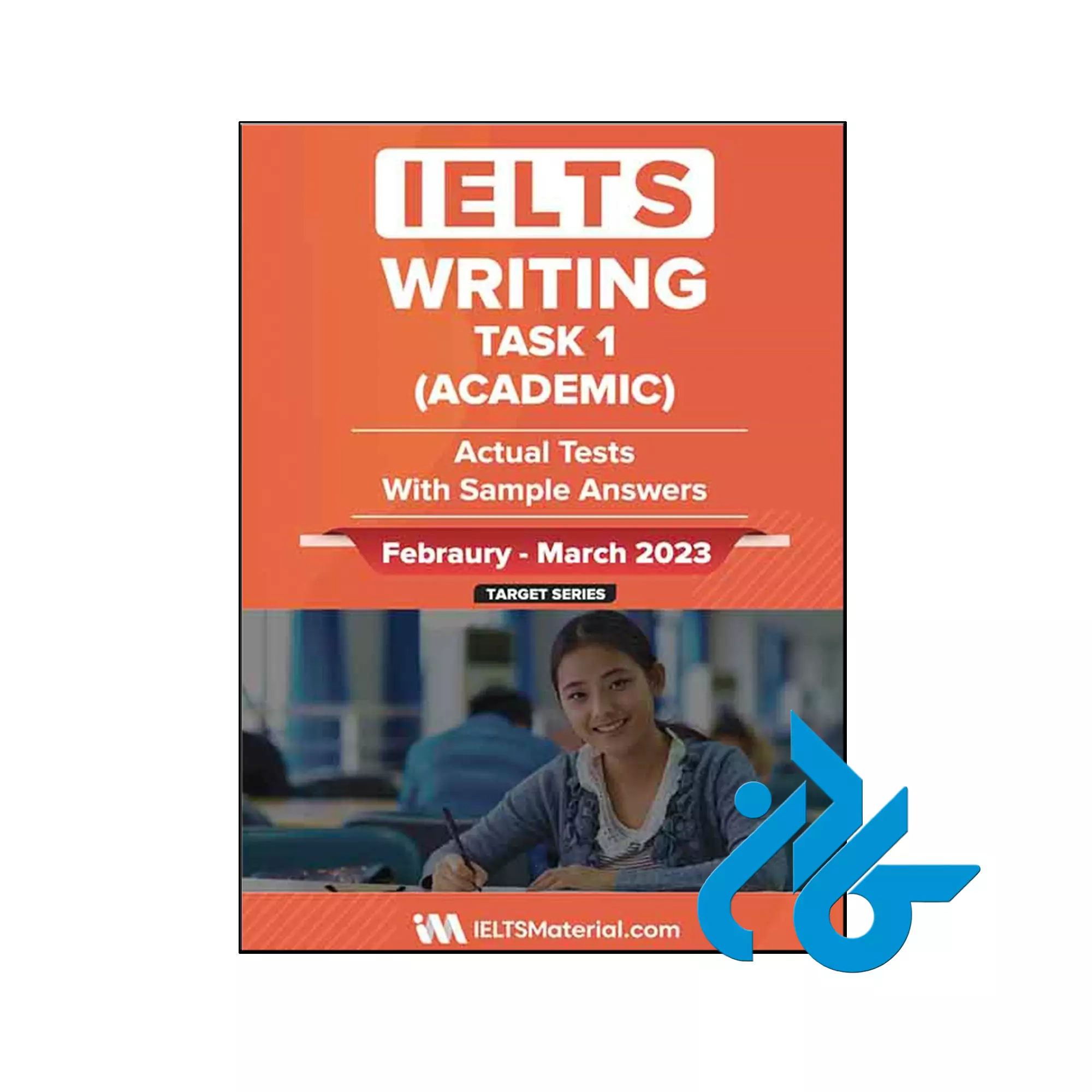 IELTS Writing Task 1 Actual Tests February March 2023 آیلتس خرید و قیمت کتاب IELTS Writing Task 1 Actual Tests February March 2023 از فروشگاه کادن