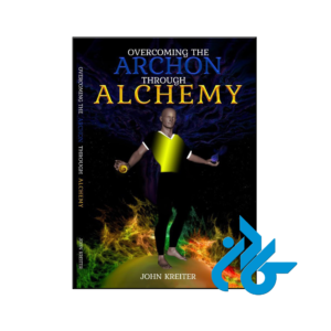 خرید و قیمت کتاب Overcoming the Archon Through Alchemy از فروشگاه کادن