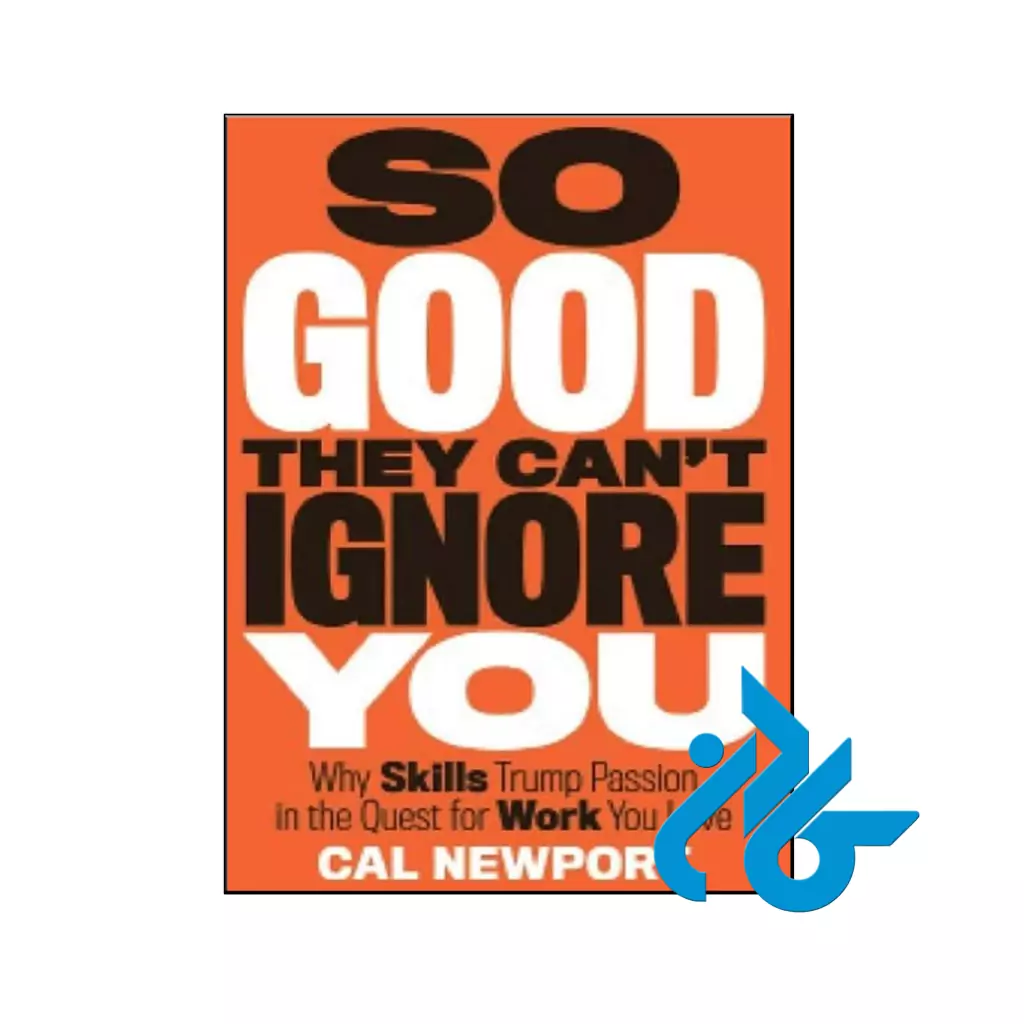 خرید و قیمت کتاب So Good They Can't Ignore You