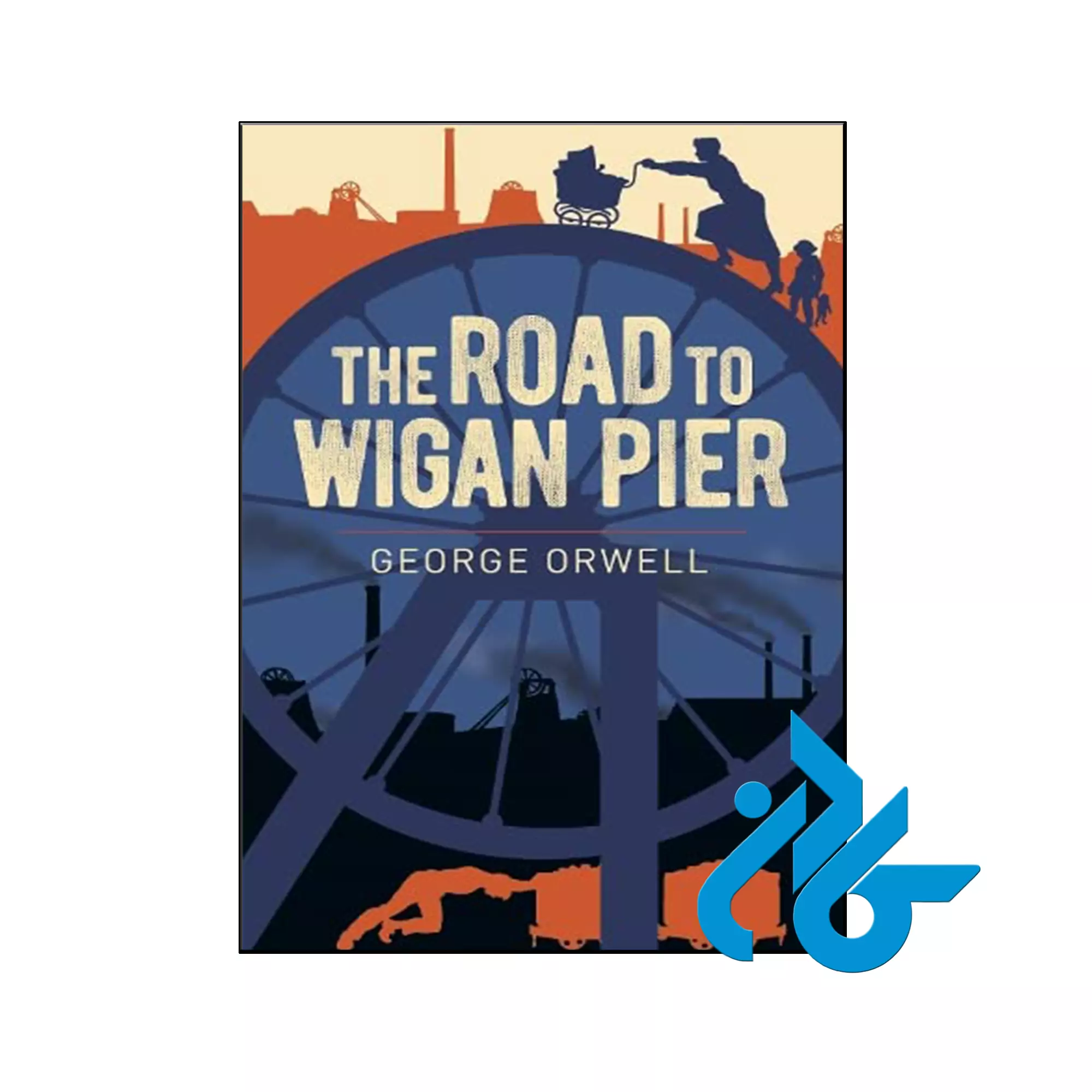 The Road to Wigan Pier کلاسیک خرید و قیمت کتاب The Road to Wigan Pier از فروشگاه کادن