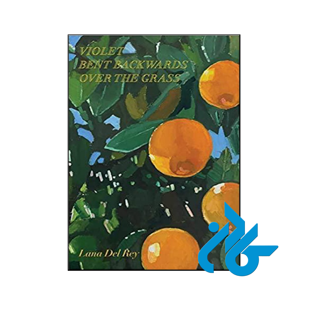 خرید و قیمت کتاب Violet Bent Backwards Over the Grass از فروشگاه کادن