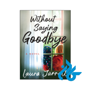 خرید و قیمت کتاب Without Saying Goodbye از فروشگاه کادن