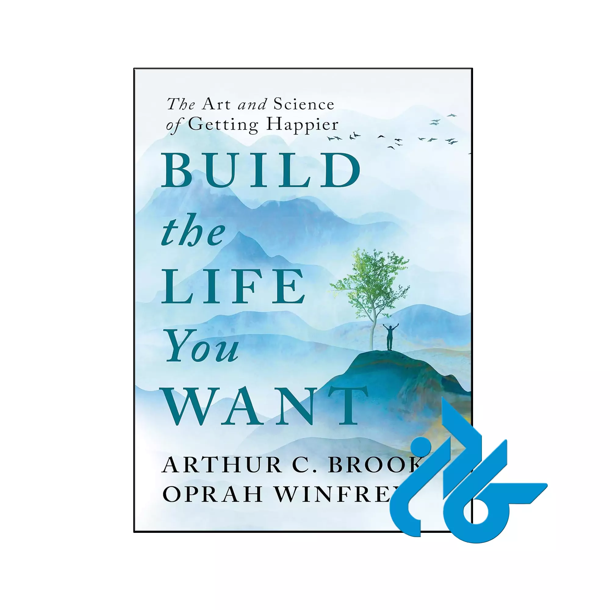 Build the Life You Want انگیزشی خرید و قیمت کتاب Build the Life You Want از فروشگاه کادن