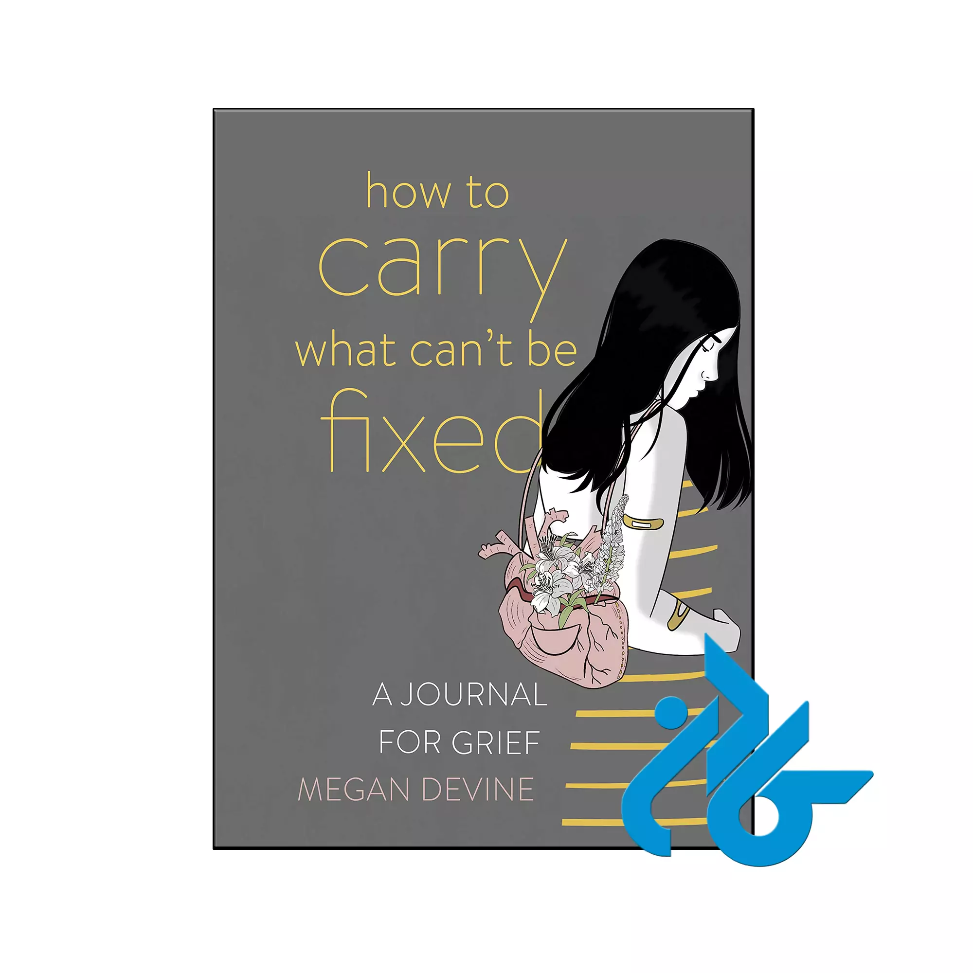 How to Carry What Can't Be Fixed عاشقانه خرید و قیمت کتاب How to Carry What Cant Be Fixed از فروشگاه کادن